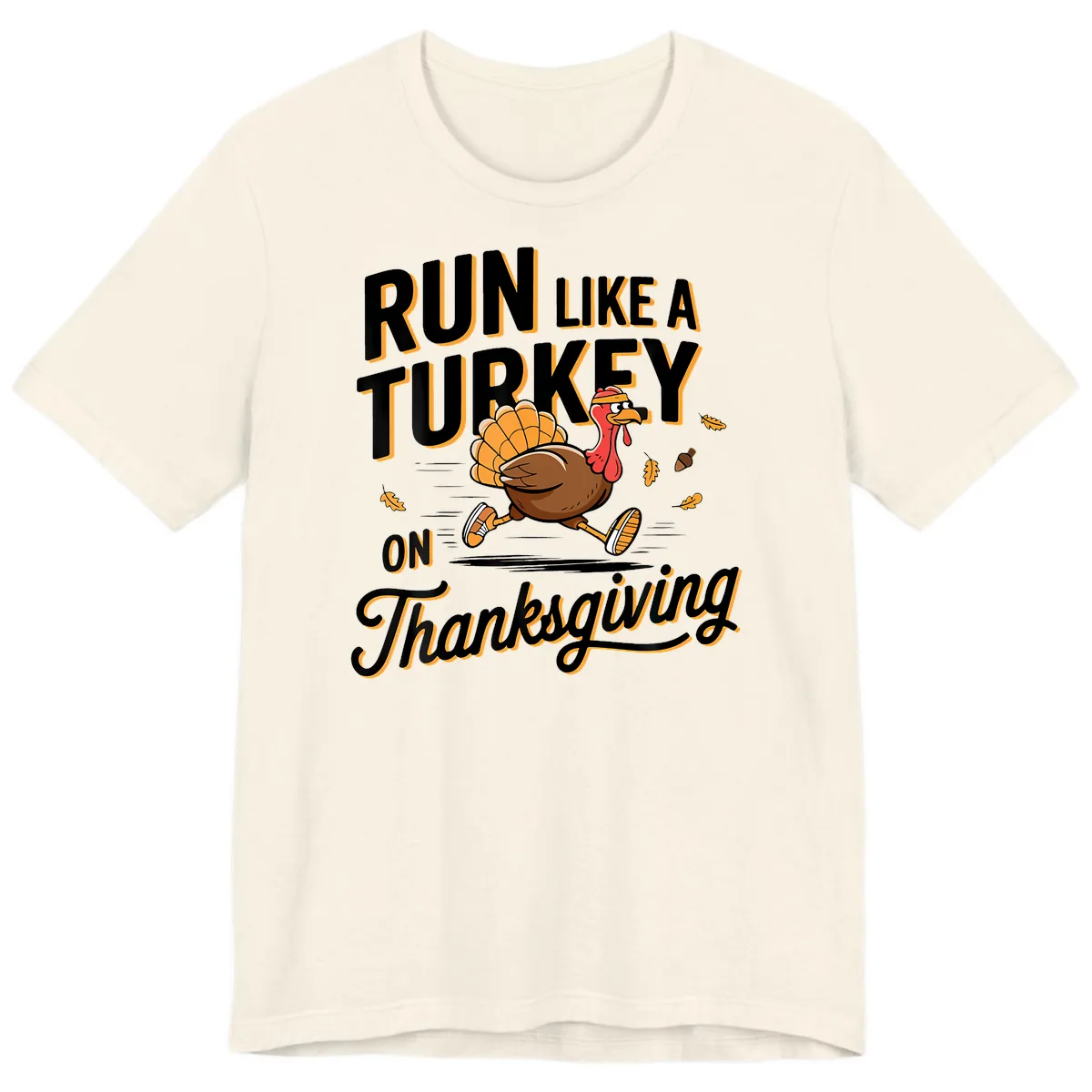 Run Like A Turkey On Thanksgiving Premium T-Shirt in Natural