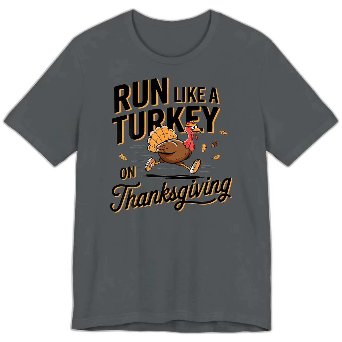 Run Like A Turkey On Thanksgiving Premium T-Shirt in Asphalt
