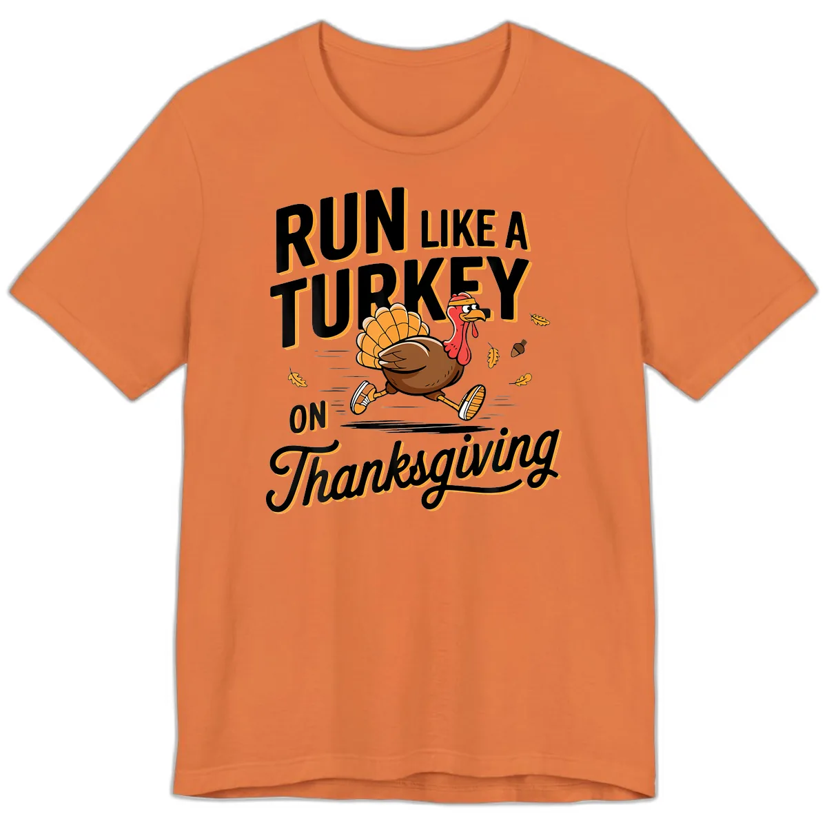 Run Like A Turkey On Thanksgiving Premium T-Shirt in Burnt Orange