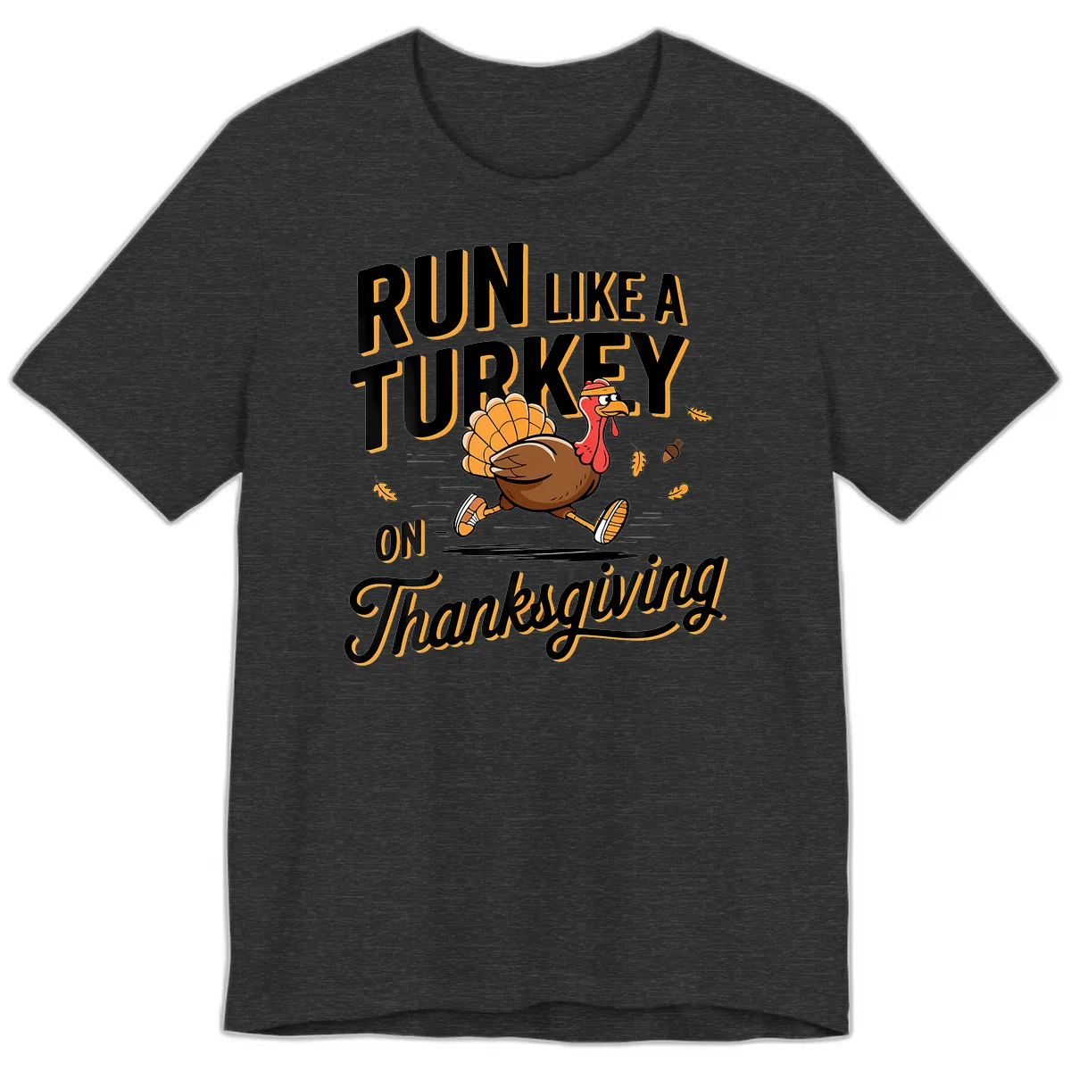 Run Like A Turkey On Thanksgiving Premium T-Shirt in Dark Grey Heather
