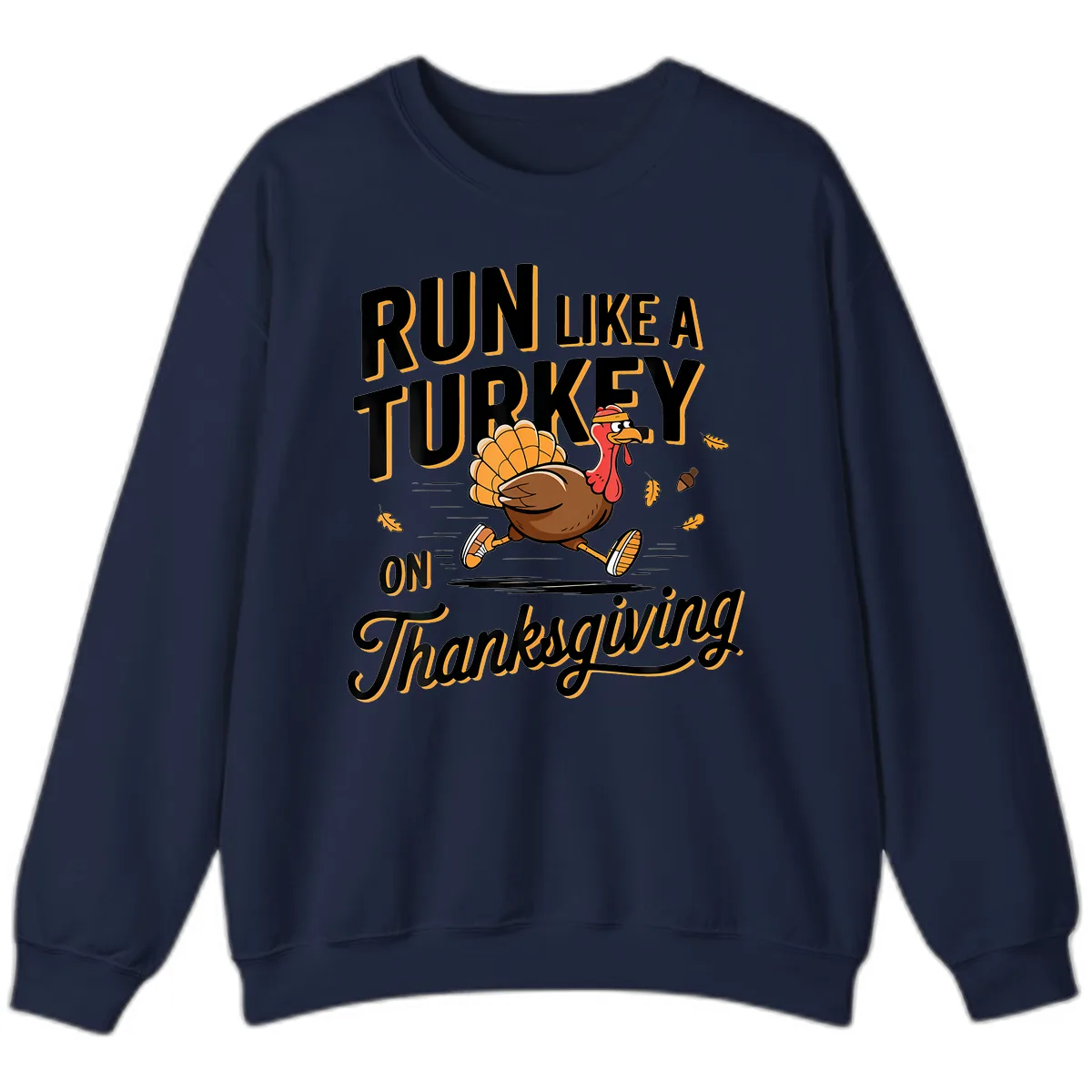 Run Like A Turkey On Thanksgiving Sweatshirt in Navy