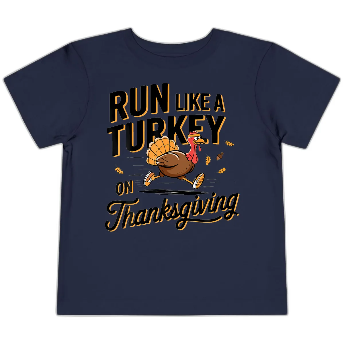 Run Like A Turkey On Thanksgiving Toddler T-Shirt in Navy
