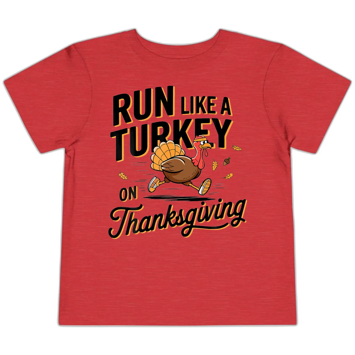Run Like A Turkey On Thanksgiving Toddler T-Shirt in Heather Red