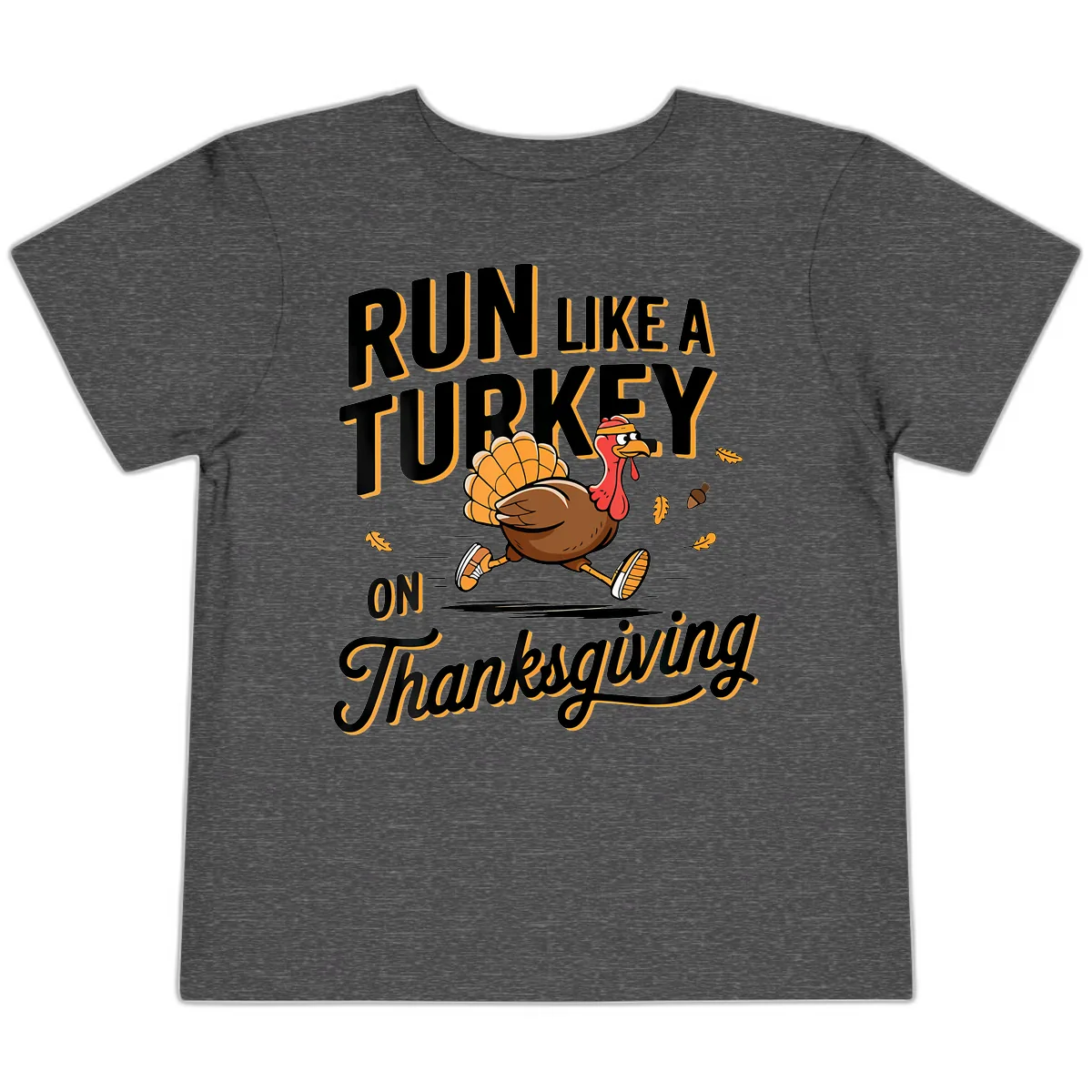 Run Like A Turkey On Thanksgiving Toddler T-Shirt in Dark Heather Grey