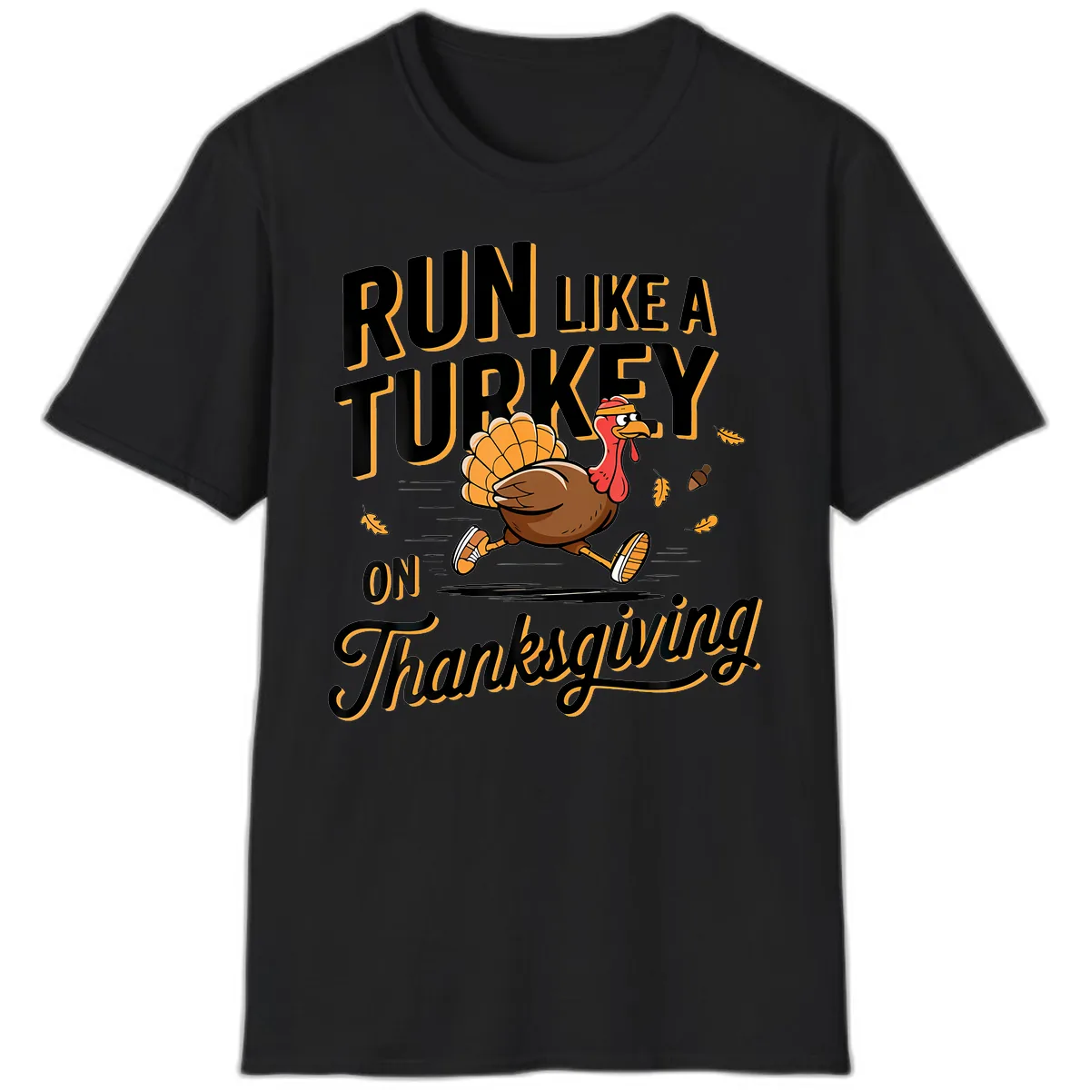 Run Like A Turkey On Thanksgiving T-Shirt in Black