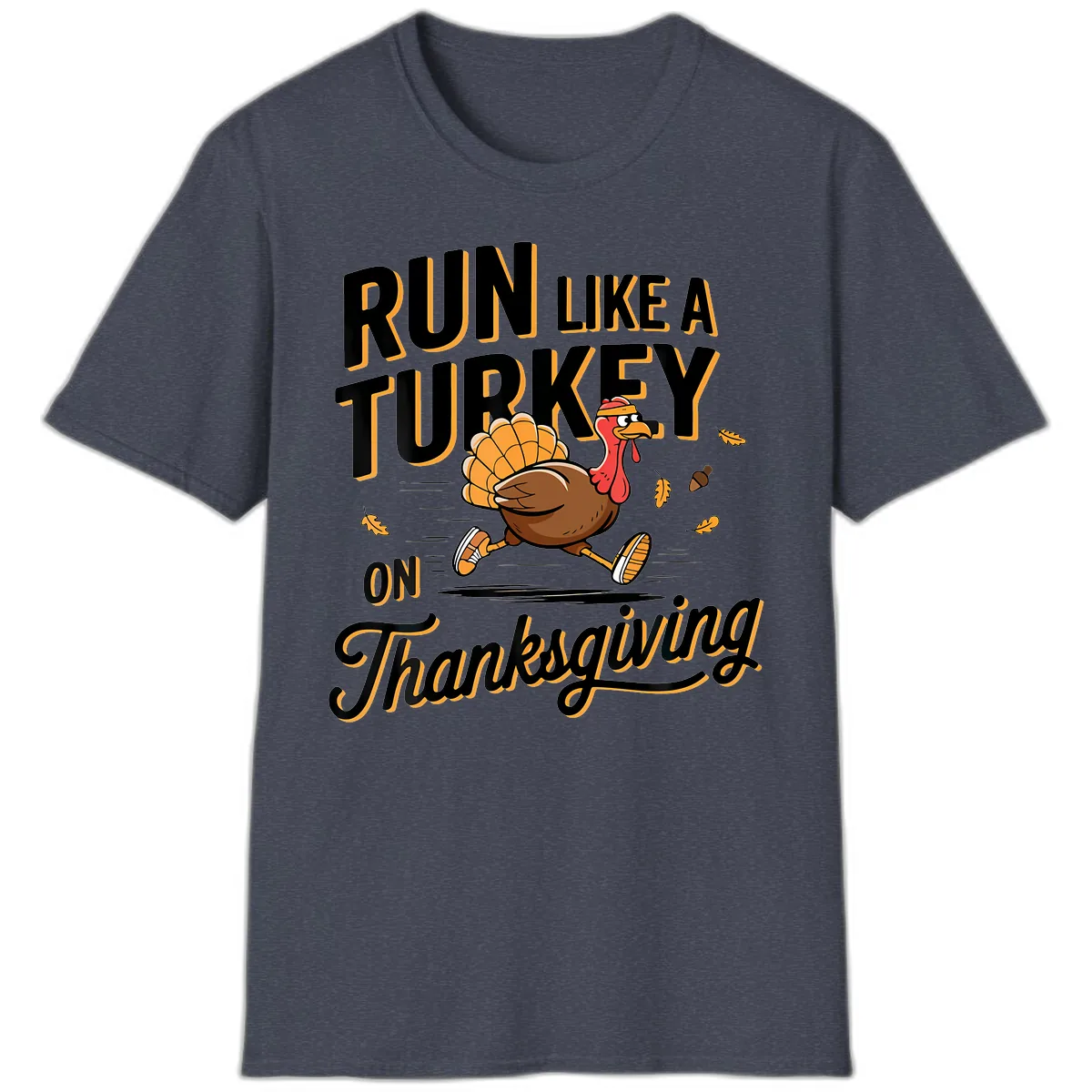 Run Like A Turkey On Thanksgiving T-Shirt in Heather Navy