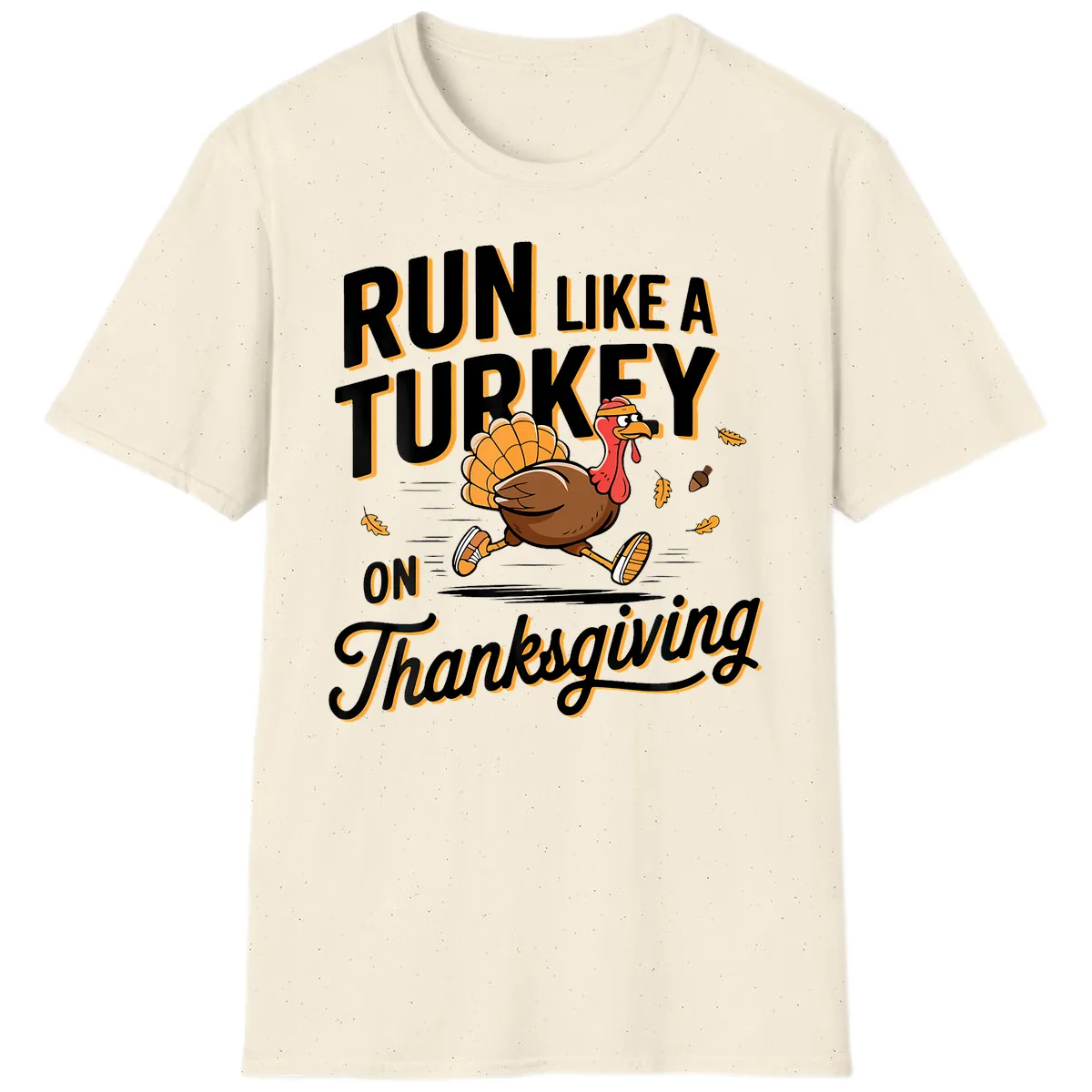 Run Like A Turkey On Thanksgiving T-Shirt in Natural