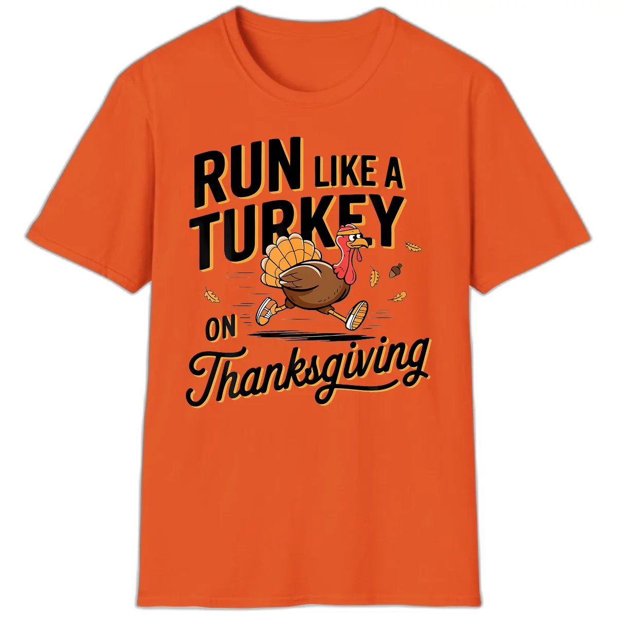 Run Like A Turkey On Thanksgiving T-Shirt in Orange