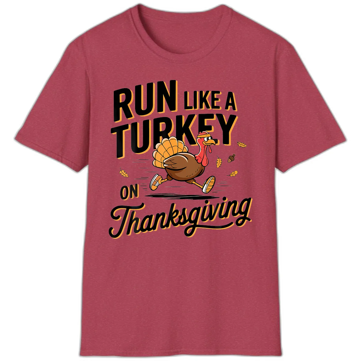 Run Like A Turkey On Thanksgiving T-Shirt in Heather Cardinal
