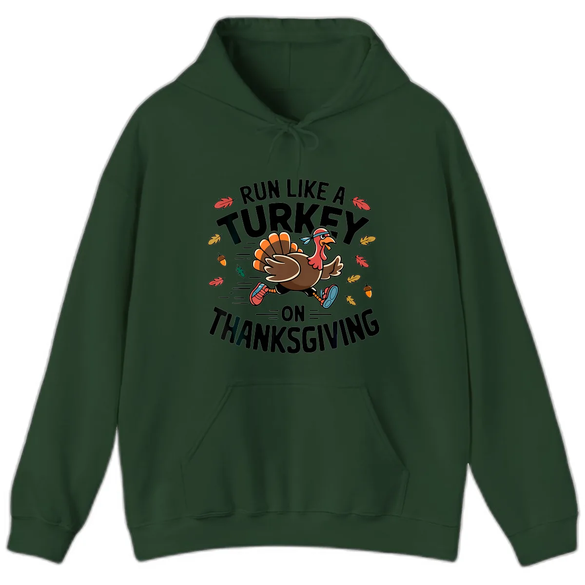 Run Like A Turkey On Thanksgiving Hoodie in Forest Green