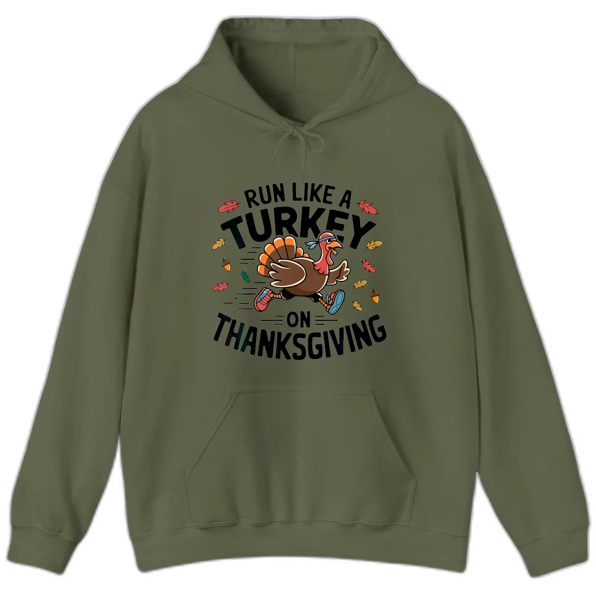Run Like A Turkey On Thanksgiving Hoodie in Military Green