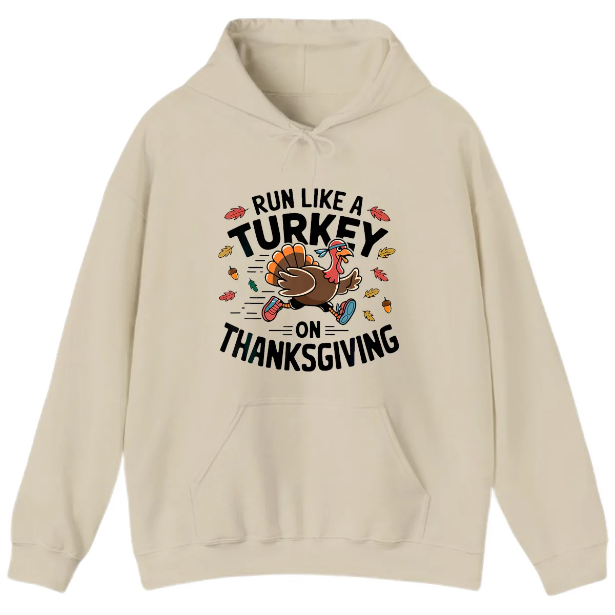 Run Like A Turkey On Thanksgiving Hoodie in Sand