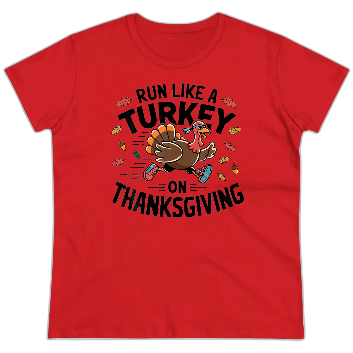 Run Like A Turkey On Thanksgiving Ladies Tee in Red