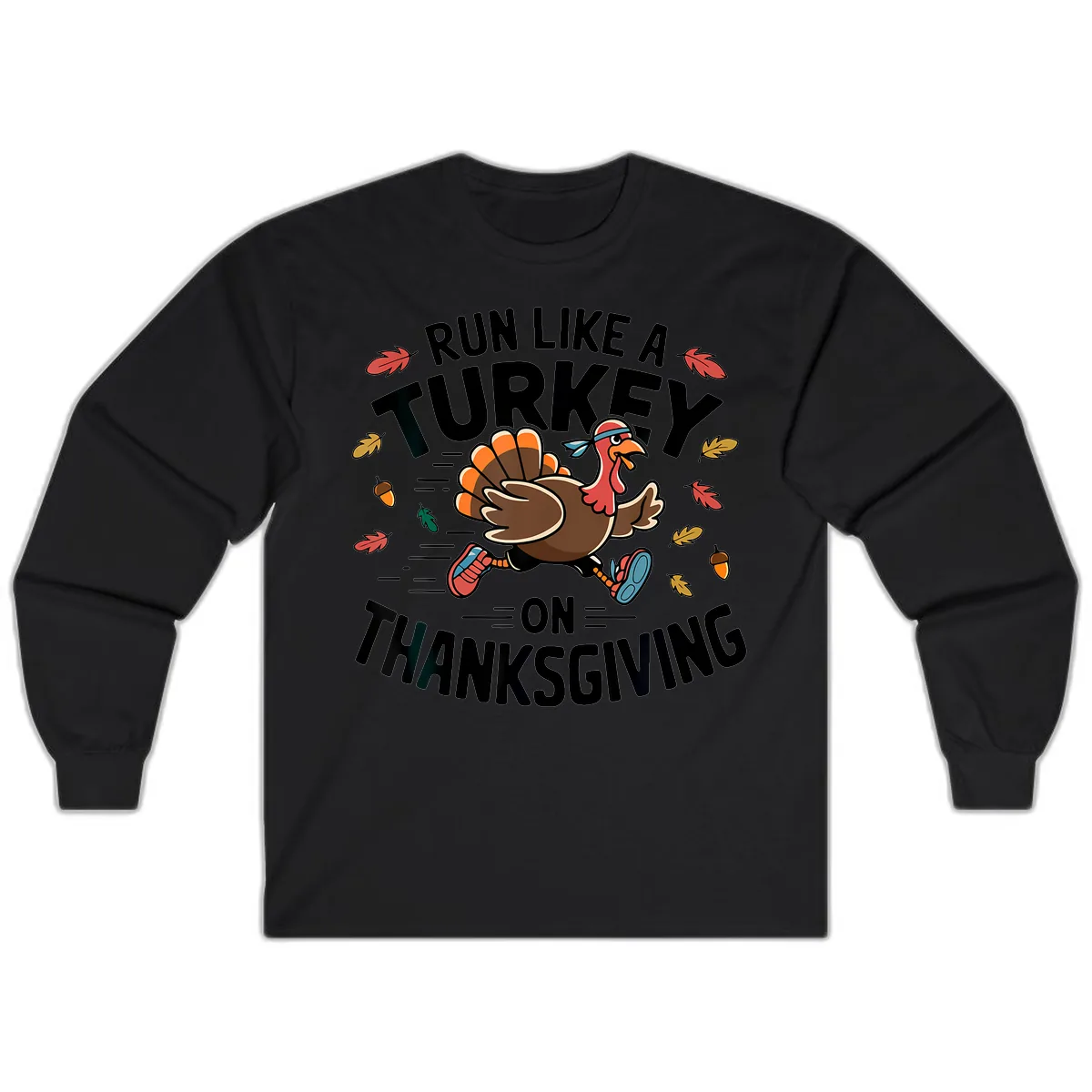 Run Like A Turkey On Thanksgiving Long Sleeve in Black