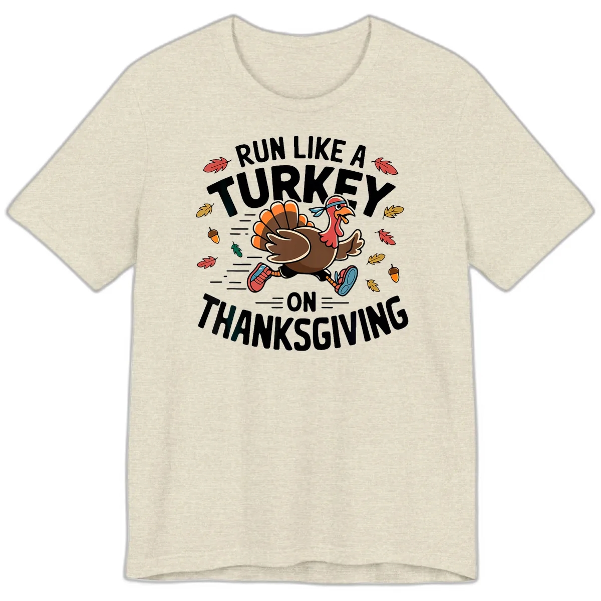 Run Like A Turkey On Thanksgiving Premium T-Shirt in Heather Prism Natural