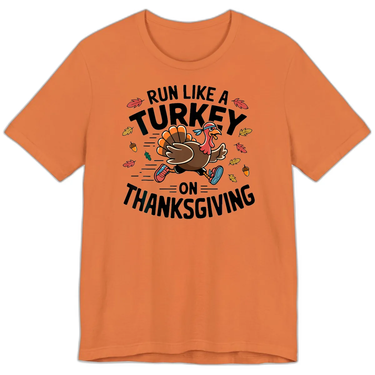 Run Like A Turkey On Thanksgiving Premium T-Shirt in Burnt Orange