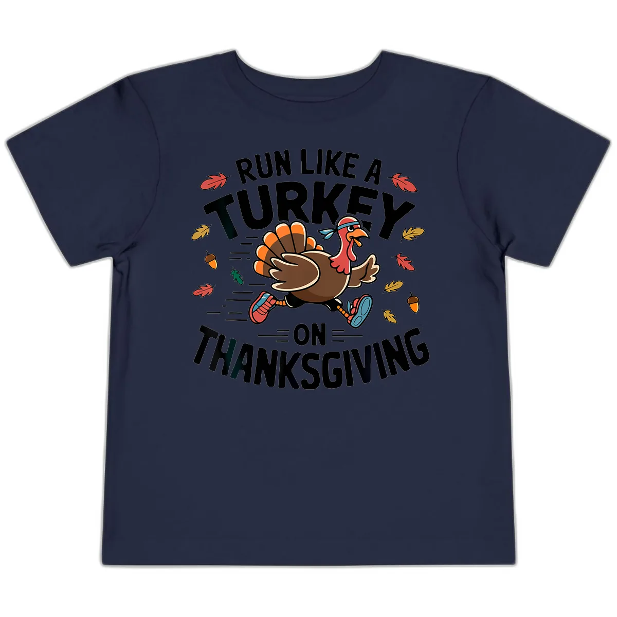 Run Like A Turkey On Thanksgiving Toddler T-Shirt in Navy
