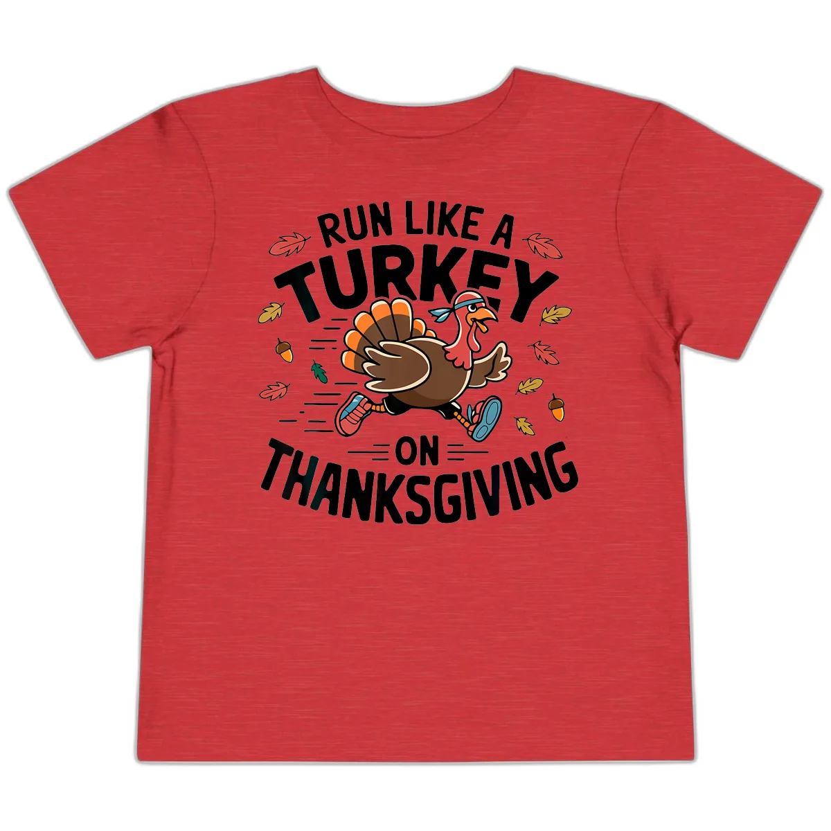 Run Like A Turkey On Thanksgiving Toddler T-Shirt in Heather Red