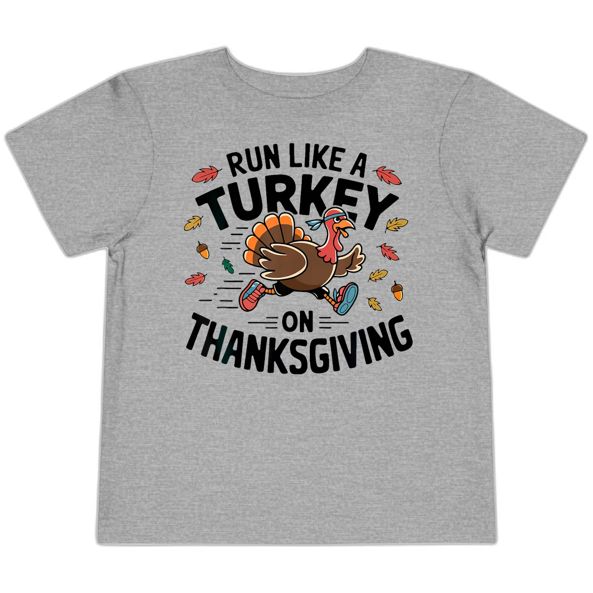 Run Like A Turkey On Thanksgiving Toddler T-Shirt in Athletic Heather