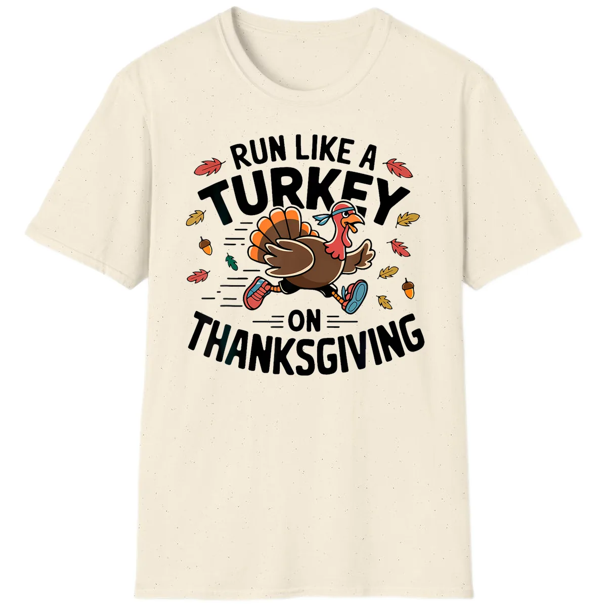 Run Like A Turkey On Thanksgiving T-Shirt in Natural