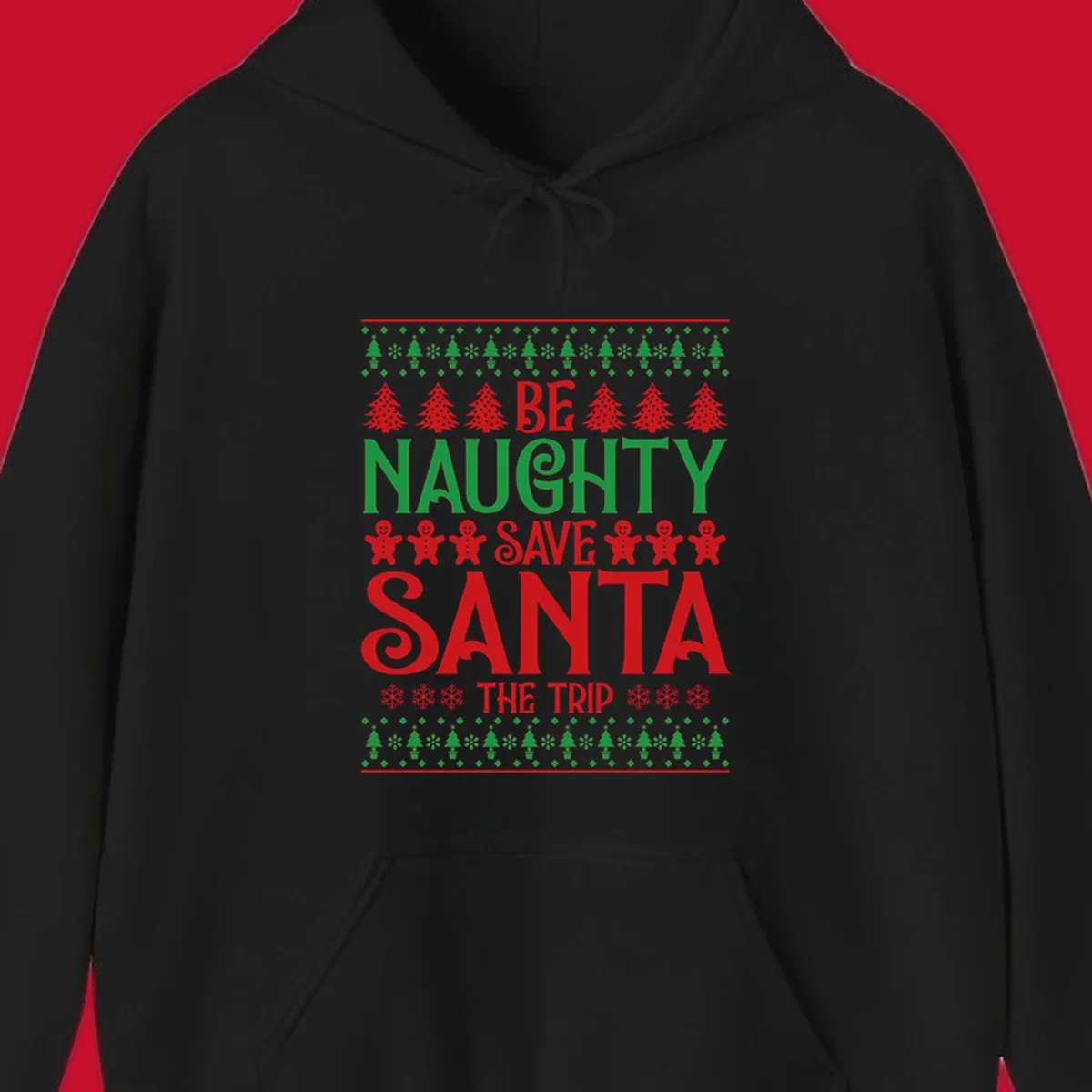 Be Naughty Save Santa The Trip phrase with Christmas graphics. Ugly Christmas sweater concept.