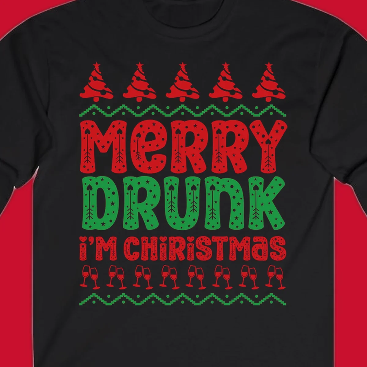 Merry Drunk I'm Christmas design with ugly sweater patterns, trees, and wine glasses.