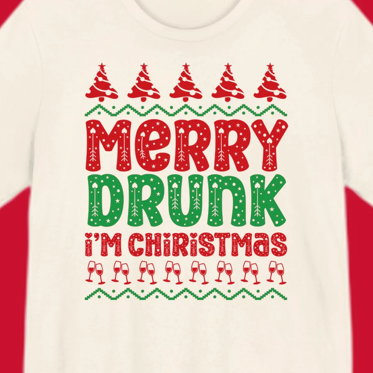 Merry Drunk I'm Christmas design with ugly sweater patterns, trees, and wine glasses.