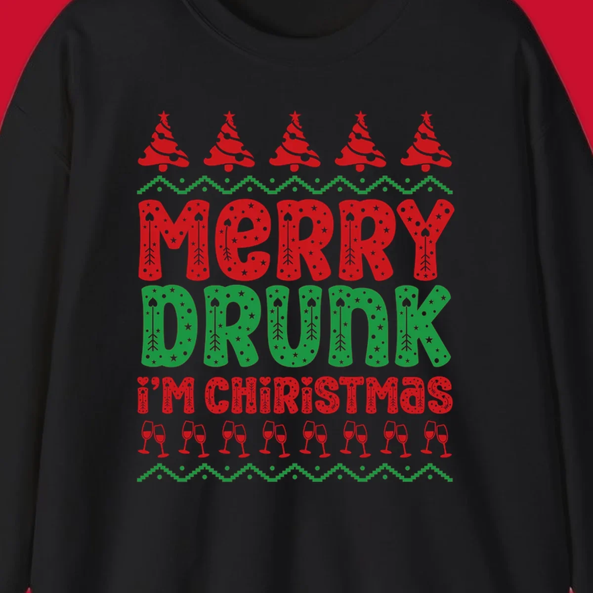 Merry Drunk I'm Christmas design with ugly sweater patterns, trees, and wine glasses.