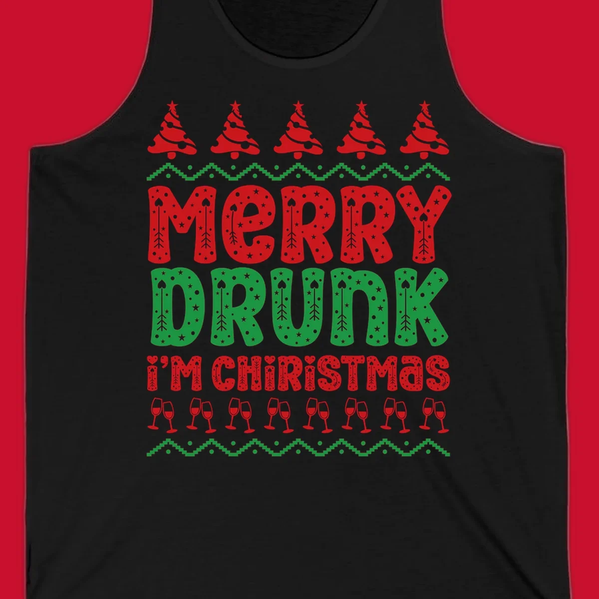 Merry Drunk I'm Christmas design with ugly sweater patterns, trees, and wine glasses.