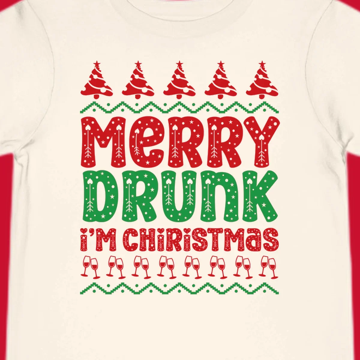Merry Drunk I'm Christmas design with ugly sweater patterns, trees, and wine glasses.
