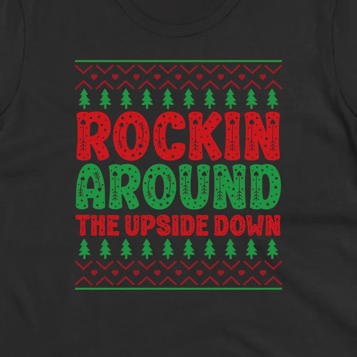 Rockin Around The Upside Down text with Christmas trees and festive patterns.