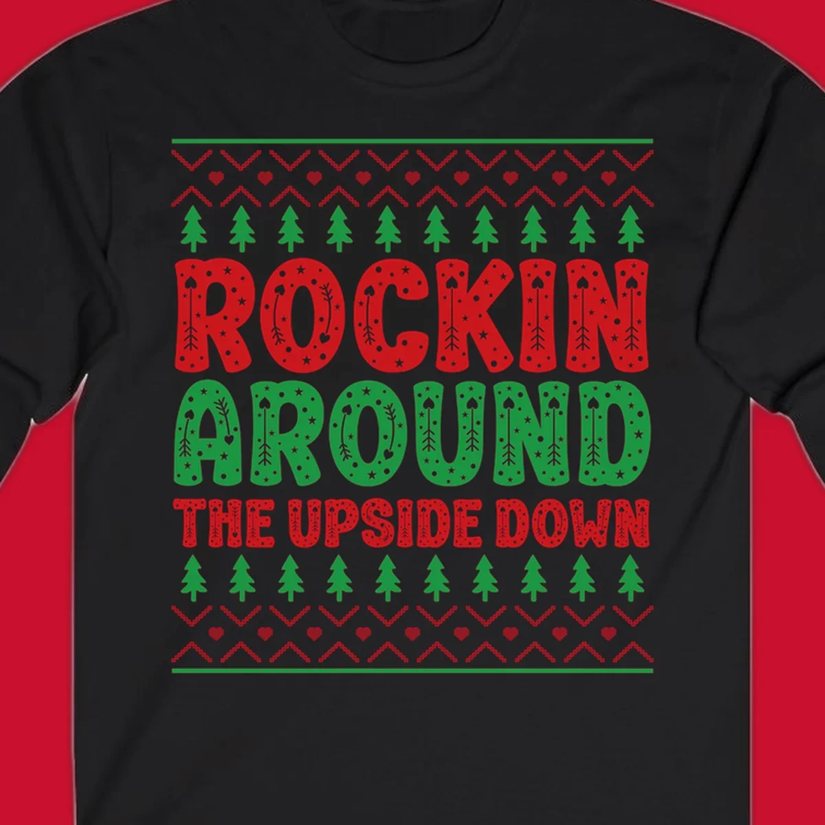 Rockin Around The Upside Down text with Christmas trees and festive patterns.