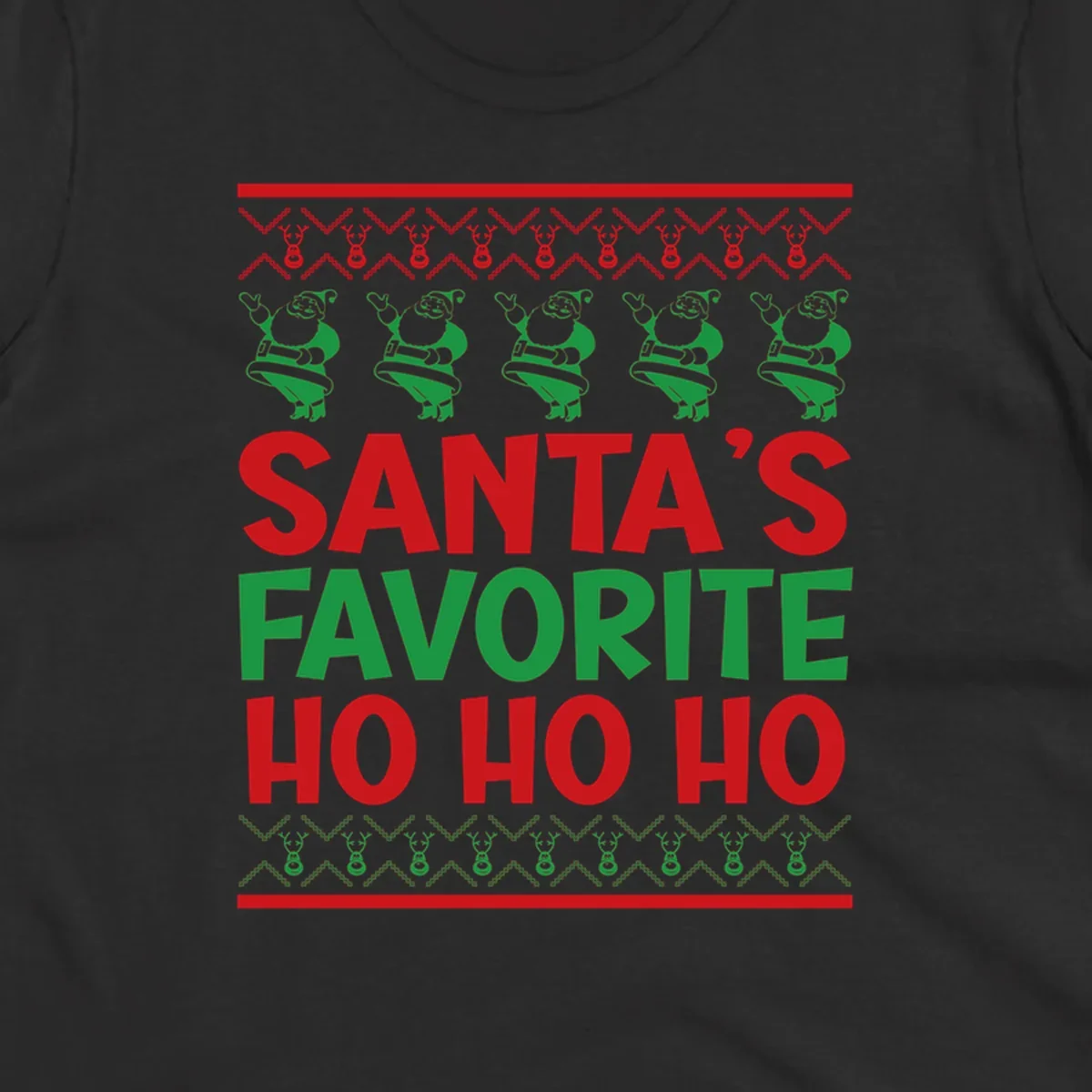 Santa's Favorite Ho Ho Ho text with Santa and reindeer graphics, ugly Christmas sweater style.