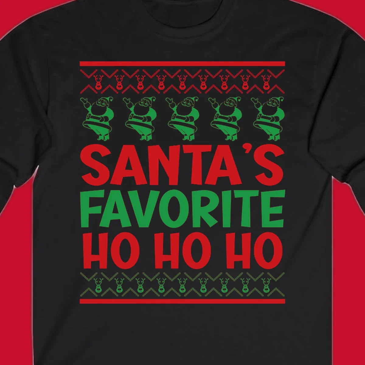 Santa's Favorite Ho Ho Ho text with Santa and reindeer graphics, ugly Christmas sweater style.