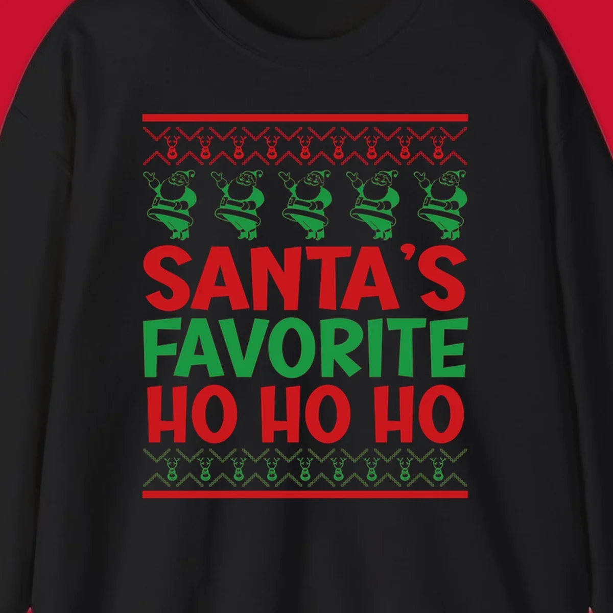 Santa's Favorite Ho Ho Ho text with Santa and reindeer graphics, ugly Christmas sweater style.