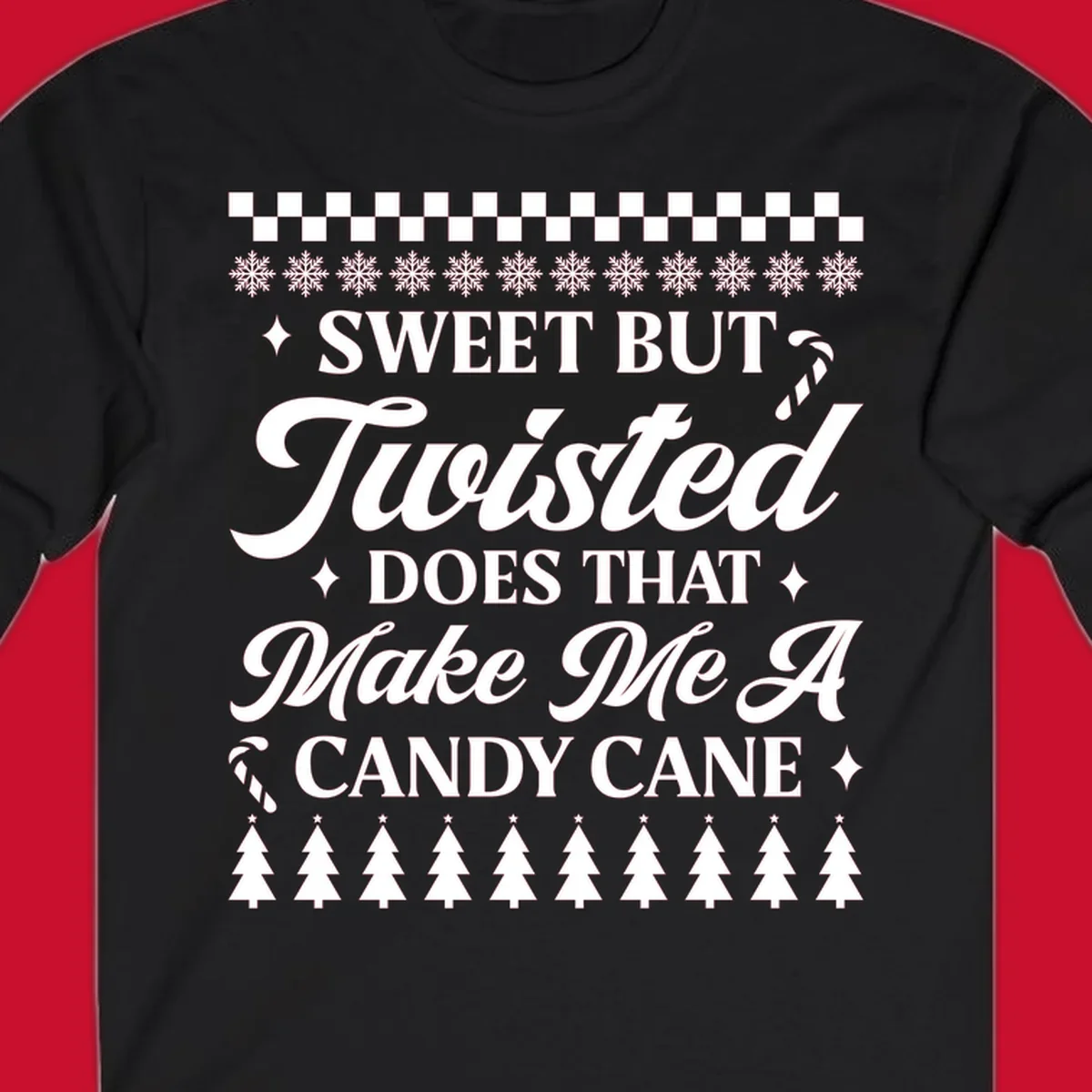 Sweet but twisted candy cane Christmas phrase with snowflakes and trees.