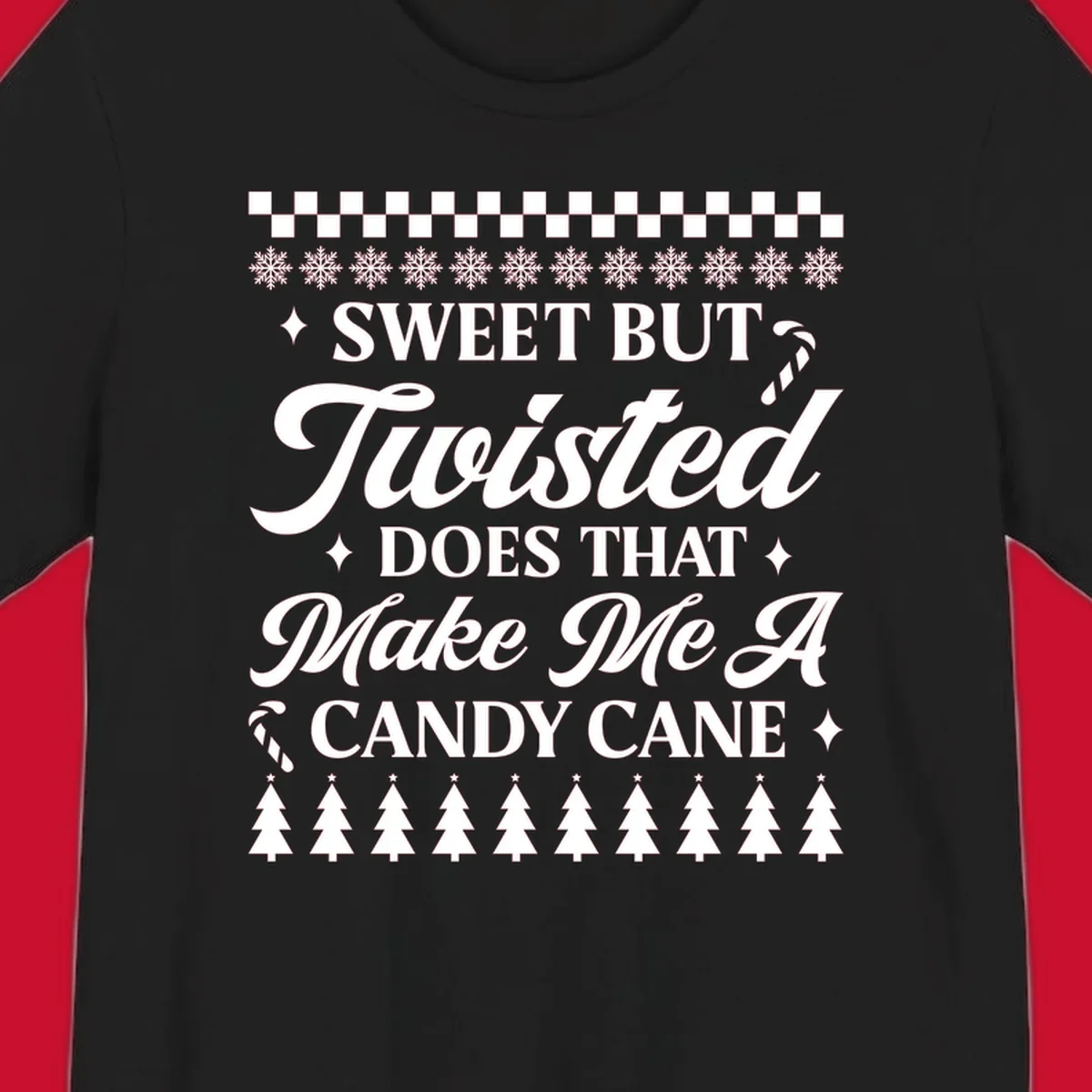 Sweet but twisted candy cane Christmas phrase with snowflakes and trees.