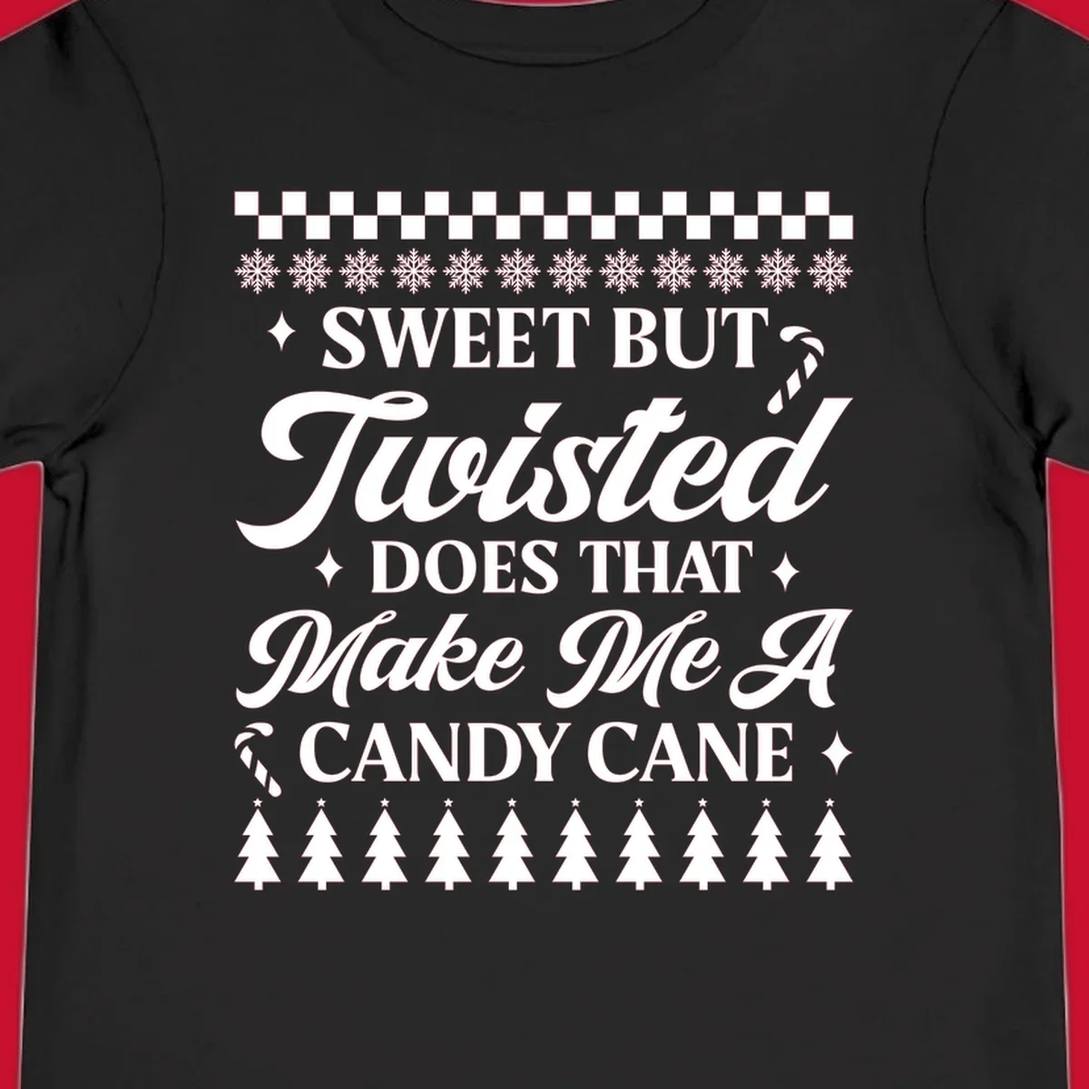 Sweet but twisted candy cane Christmas phrase with snowflakes and trees.