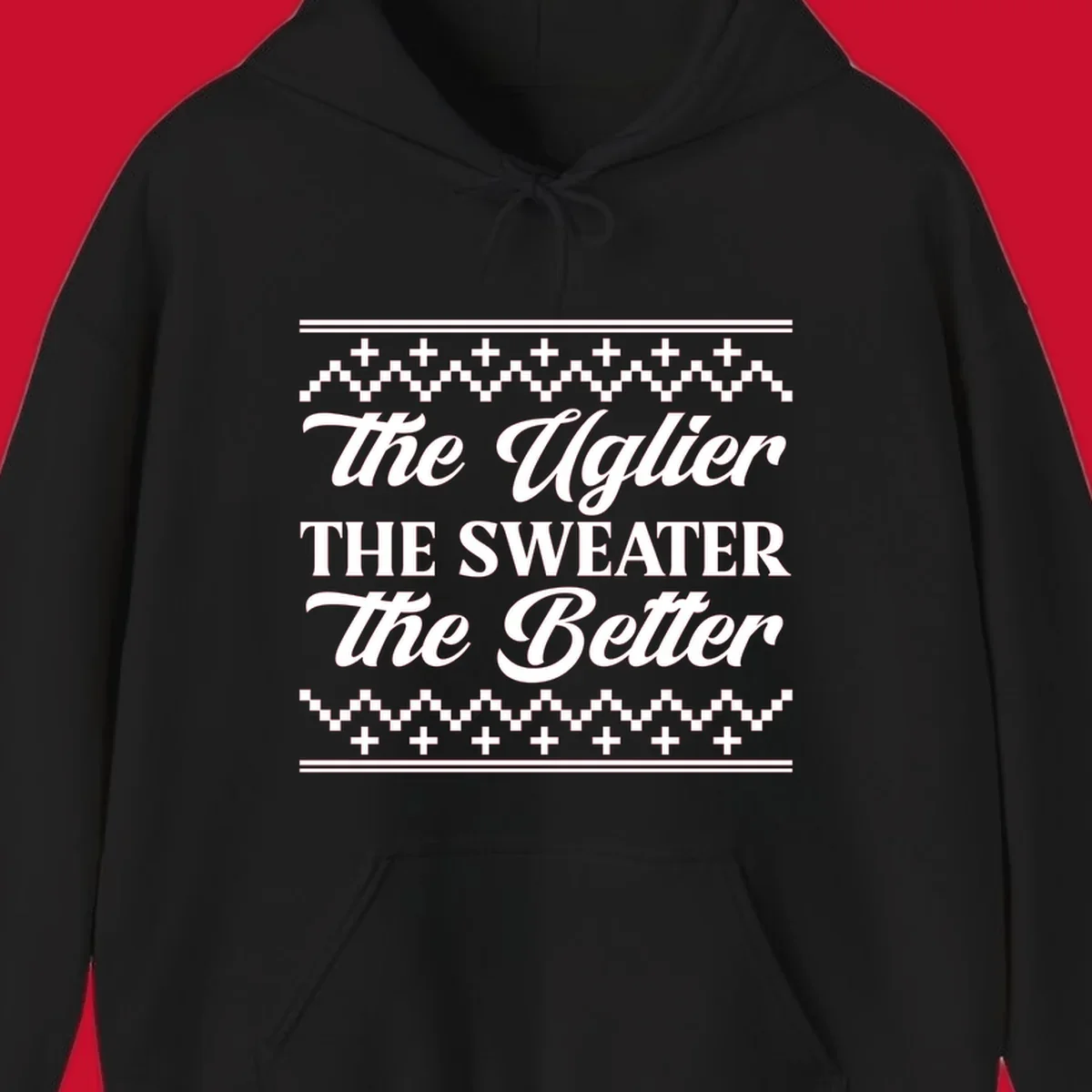Text design 'The Uglier The Sweater The Better' with geometric borders, for ugly sweater parties.