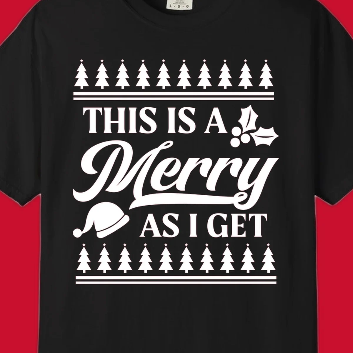 This is a Merry As I Get phrase with Christmas elements like a Santa hat and holly.