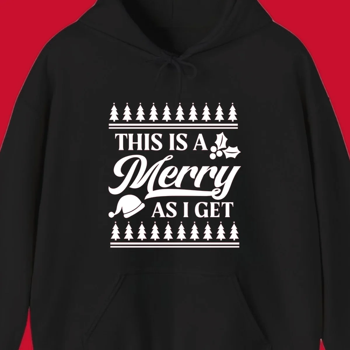 This is a Merry As I Get phrase with Christmas elements like a Santa hat and holly.