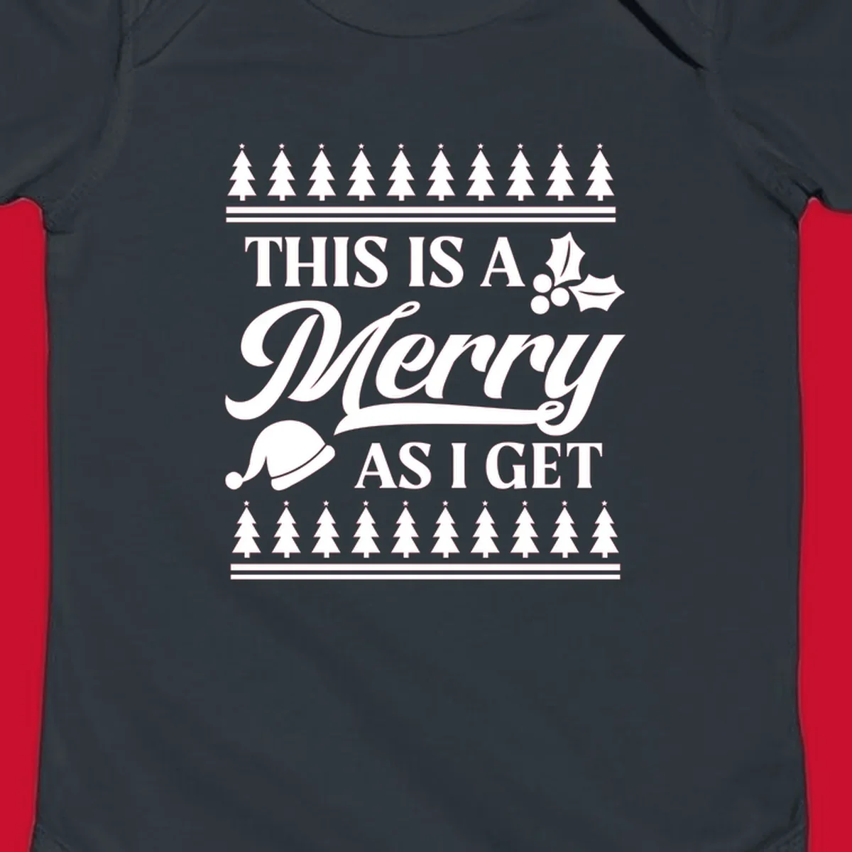 This is a Merry As I Get phrase with Christmas elements like a Santa hat and holly.