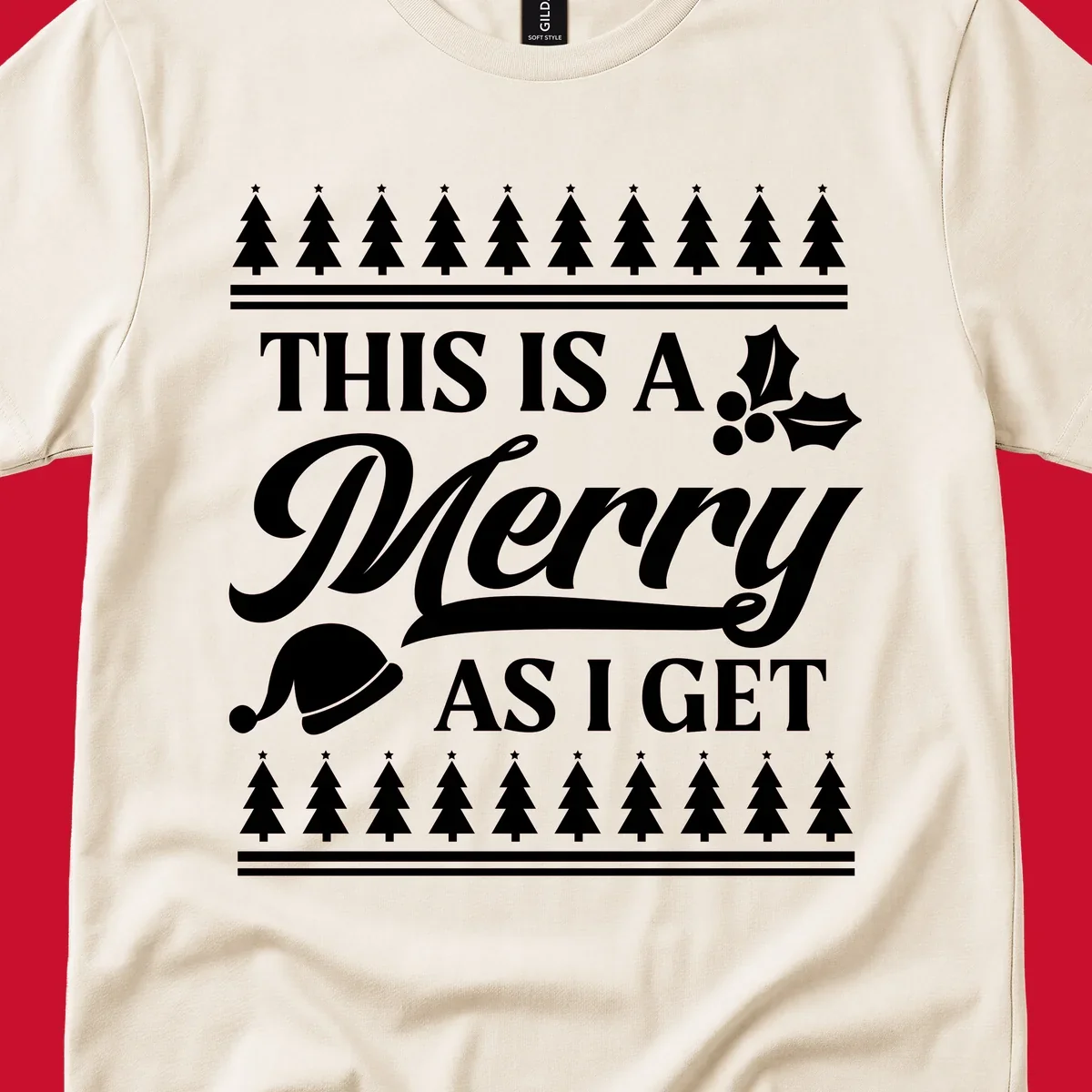 This is a Merry As I Get phrase with Christmas elements like a Santa hat and holly.