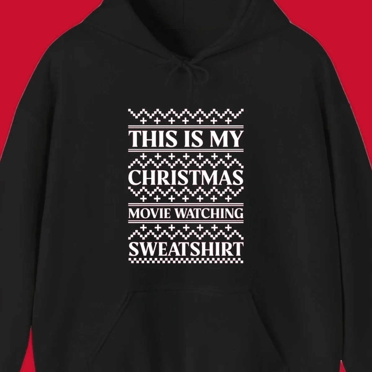 This is my Christmas movie watching sweatshirt text with geometric patterns.