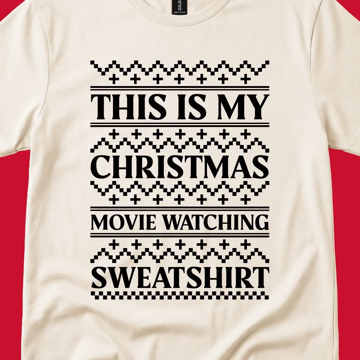 This is my Christmas movie watching sweatshirt text with geometric patterns.
