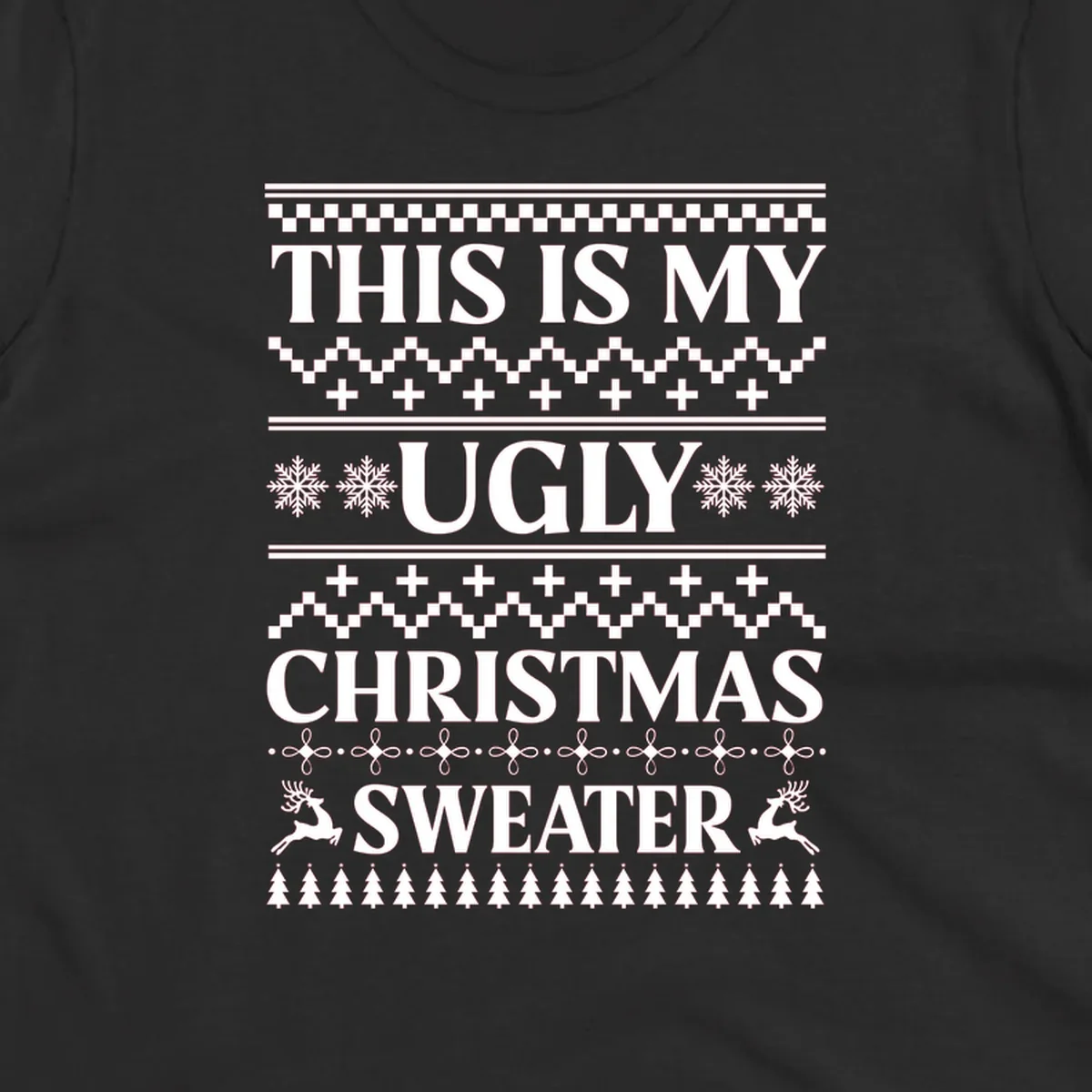 Ugly Christmas Sweater design with text, snowflakes, reindeer, and trees.