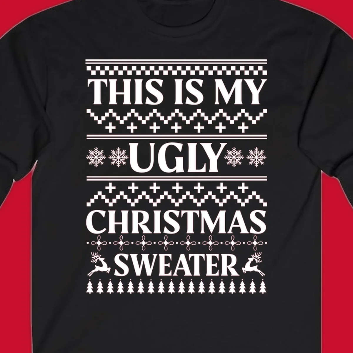 Ugly Christmas Sweater design with text, snowflakes, reindeer, and trees.