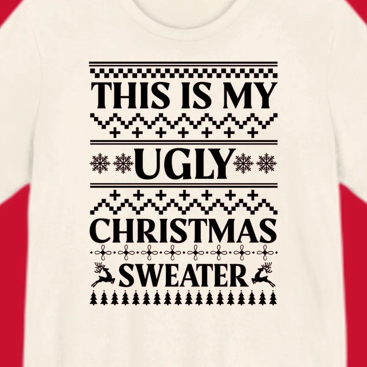 Ugly Christmas Sweater design with text, snowflakes, reindeer, and trees.