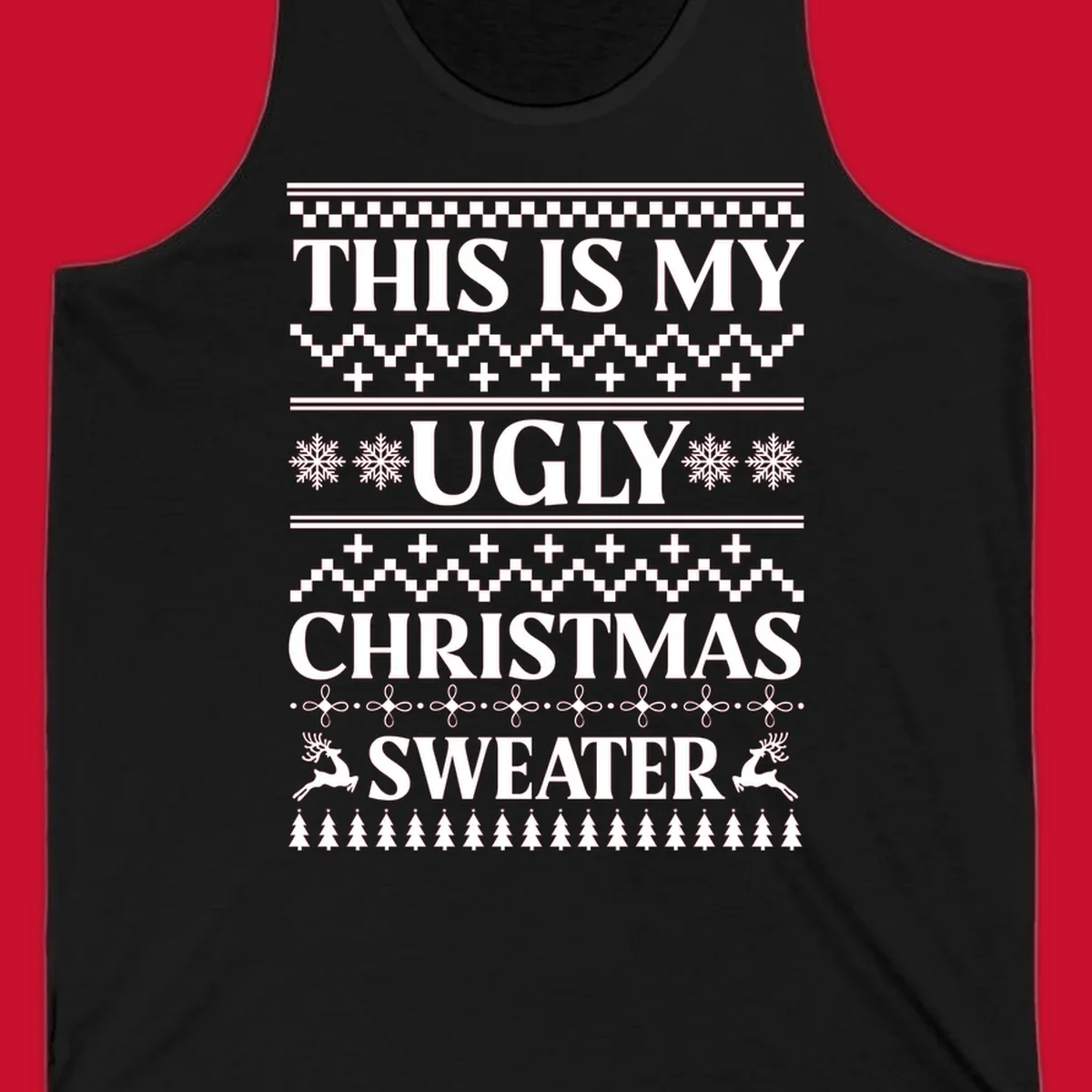 Ugly Christmas Sweater design with text, snowflakes, reindeer, and trees.