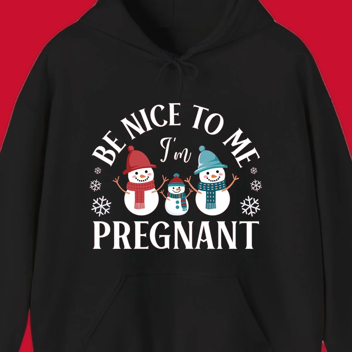 Pregnant snowman family with 'BE NICE TO ME I'm PREGNANT' text and snowflakes.